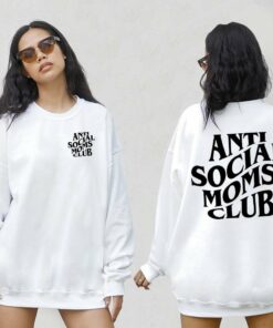 Anti Social Moms Clucb 2 Sided Sweatshirt Anti Social Moms Clucb 2 Sided Sweatshirt