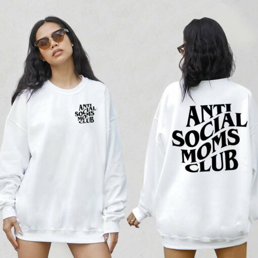 Anti Social Moms Clucb 2 Sided Sweatshirt