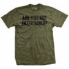 Are You Not Entertained T-Shirt