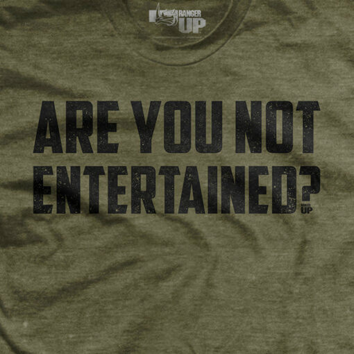 Are You Not Entertained T-Shirt