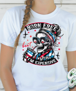 BORN FREE BUT NOW I’M EXPENSIVE T-SHIRT BORN FREE BUT NOW I’M EXPENSIVE T-SHIRT
