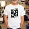 BadAss Dad’s Club Happy Father’s Day Shirt Gift For Dad Appreciation Tee