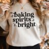 Baking Spirits Bright Sweatshirt Christmas Unique Cute Mama Gift