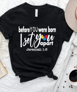 Before You Were Born I Set You Apart Shirt Autism Awareness Mom Gift Mother’s Day Tee