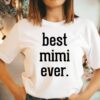 Best Mimi Ever Shirt Mother’s Day Gift For New Mimi Grandma Tee