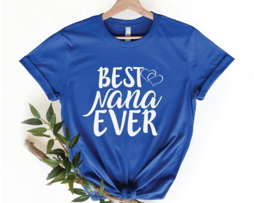 Best Nana Ever Shirt Mother’s Day Shirt Gift for New Grandma To Be