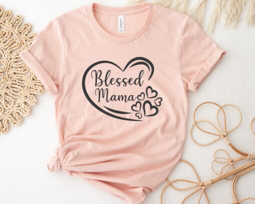 Blessed Mama Shirt Mother’s Day Gift For Mom Tee