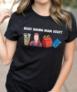 Busy Doing Mom Stuff Shirt New Mommy Gift for Mother’s Day Busy Doing Mom Stuff Shirt New Mommy Gift for Mother’s Day