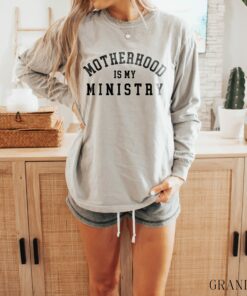 Christian Shirts Motherhood Is My Ministry Sweatshirt Unique Cute Mama Gift Christian Shirts Motherhood Is My Ministry Sweatshirt Unique Cute Mama Gift