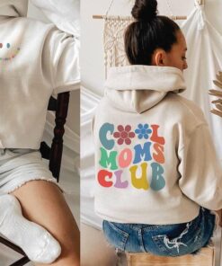 Cool Moms Club Mother’s Day 2 Sided Hoodie Cool Moms Club Mother’s Day 2 Sided Hoodie