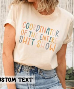 Coordinator of The Entire Shit Show Shirt Mom Life Gift for Mother’s Day Coordinator of The Entire Shit Show Shirt Mom Life Gift for Mother’s Day