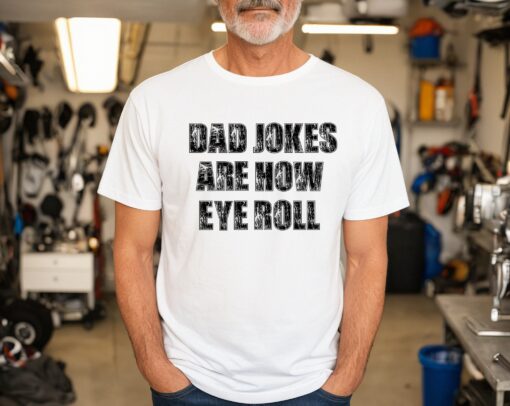 Dad Jokes Are How Eye Roll Shirt Happy Father’s Day Gift for Cool Daddy Tee