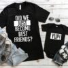 Did We Just Become Best Friends Yup Yep Matching Daddy Baby Shirts Infant Bodysuit Romper Father’s Day Dad Daughter Gift
