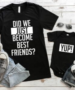 Did We Just Become Best Friends Yup Yep Matching Daddy Baby Shirts Infant Bodysuit Romper Father’s Day Dad Daughter Gift Did We Just Become Best Friends Yup Yep Matching Daddy Baby Shirts Infant Bodysuit Romper Father’s Day Dad Daughter Gift