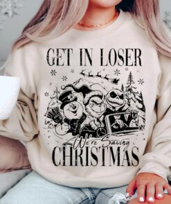 Disney Get In Loser We’re Saving Christmas Retro Sweatshirt Snowman Jack Skellington Xmas Sweatershirt Gifts Disney Get In Loser We’re Saving Christmas Retro Sweatshirt Snowman Jack Skellington Xmas Sweatershirt Gifts