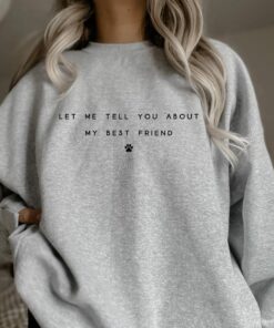 Dog Mom Shirt Let Me Tell You About My Best Friend Tee Dog Mom Shirt Let Me Tell You About My Best Friend Tee