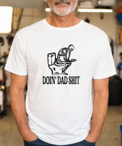 Doin’ Dad Shit Shirt Sarcastic Skeleton Dada Happy Father’s Day Gift Cool Dads Tee Doin’ Dad Shit Shirt Sarcastic Skeleton Dada Happy Father’s Day Gift Cool Dads Tee