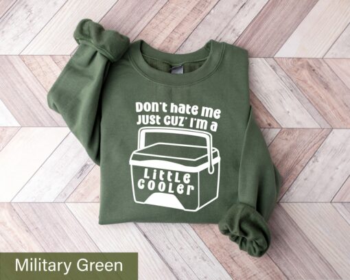 Don’t Hate Me Just Cuz I’m A Little Cooler Humorous Sweatshirt For Father