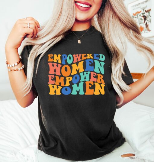 Empowered Women Empower Women Girl Power Shirt Happy Mother’s Day Gift For Mommy Powerful Mama Best Mom Ever