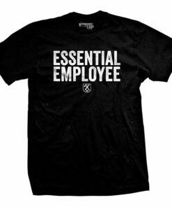 Essential Employee T Shirt 1