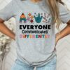 Everyone Communicates Differently Shirt Autism T-Shirt For Mom