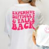 Expensive Difficult And Talks Back 2 Side Shirt Mother’s Day Gift for Mom Life Sarcastic Funny Mom Tee