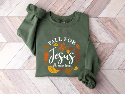 Fall For Jesus He Never Leaves Sweatshirt Unique Thanksgiving Gift For Christian