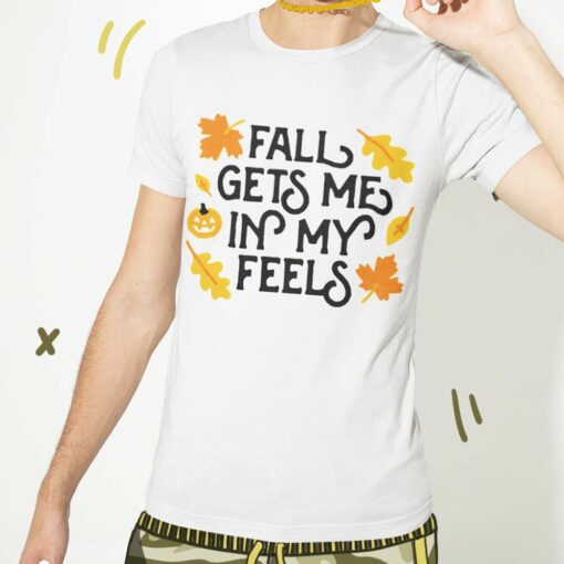 Fall Gets Me In My Feels Autumn Shirt