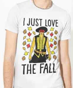 Fall I Just Love The Fall Autumn Shirt Fall I Just Love The Fall Autumn Shirt