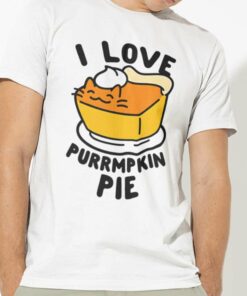 Fall I Love Purrmpkin Pie Autumn Shirt Fall I Love Purrmpkin Pie Autumn Shirt