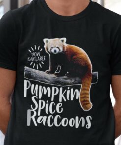 Fall Now Available Pumpkin Spice Raccoons Autumn T-shirt Fall Now Available Pumpkin Spice Raccoons Autumn T-shirt