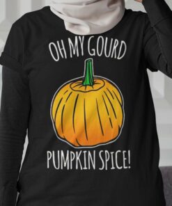 Fall Oh My Gourd Pumpkin Spice Autumn T-shirt Fall Oh My Gourd Pumpkin Spice Autumn T-shirt