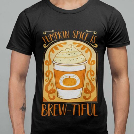 Fall Pumpkin Spice Is Brew Autumn T-shirt