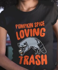 Fall Pumpkin Spice Loving Trash Raccoon Autumn T-shirt Fall Pumpkin Spice Loving Trash Raccoon Autumn T-shirt