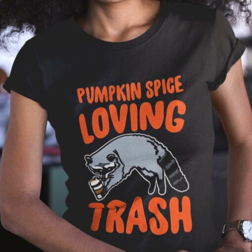 Fall Pumpkin Spice Loving Trash Raccoon Autumn T-shirt