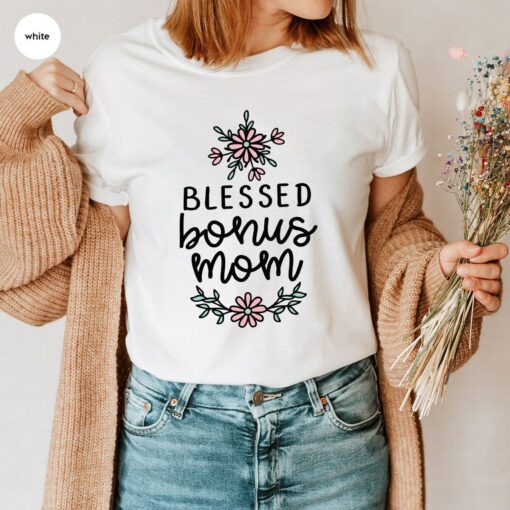 Floral Blessed Bonus Mom Shirt for Step Mommy New Mom Gift Mother’s Day Tee