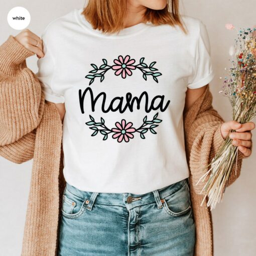 Floral Mama Shirt New Mom Gift Mother’s Day Tee