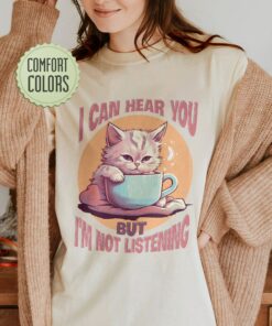 Funny Cat I Can Hear You But I’m Not Listening Cat Mom Shirt Book Lover Gift Funny Cat I Can Hear You But I’m Not Listening Cat Mom Shirt Book Lover Gift
