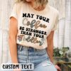 Funny Mom May Your Coffee Be Stronger Shirt Mother’s Day Gift Sarcastic Mama Tee