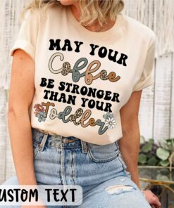 Funny Mom May Your Coffee Be Stronger Shirt Mother’s Day Gift Sarcastic Mama Tee Funny Mom May Your Coffee Be Stronger Shirt Mother’s Day Gift Sarcastic Mama Tee