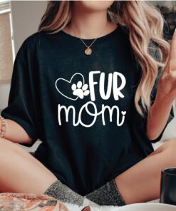 Fur Mom Dog Lover Shirt Mother’s Day Gift For Dog Mommy Fur Mom Dog Lover Shirt Mother’s Day Gift For Dog Mommy