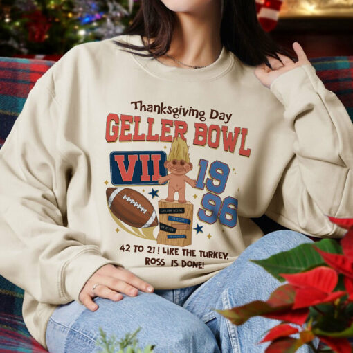 Geller Bowl Vii 1996 Sweatshirt Retro Unique Thanksgiving Friends Reunion