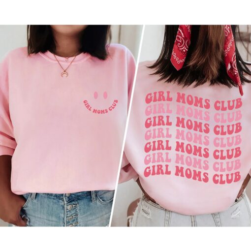 Girl Moms Club 2 Sides Shirt New Mama Gift for Mother’s Day