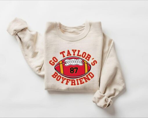 Go Taylor’s Boyfriend Funny Football Travis Kelce Sweatshirt