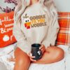 Gobble Til You Wobble Sweatshirt Lovely Unique Thanksgiving Gift