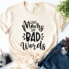 Good Moms Say Bad Words Shirt Gift For Funny Mommy Mother’s Day Birthday Tee