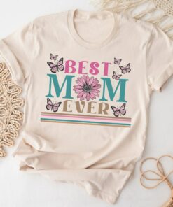Happy Mother’s Day Shirt Best Mom Ever Gift for Mama Happy Mother’s Day Shirt Best Mom Ever Gift for Mama