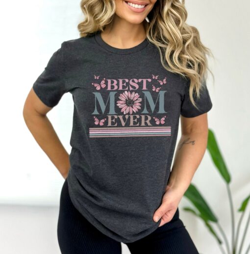 Happy Mother’s Day Shirt Best Mom Ever Gift for Mommy