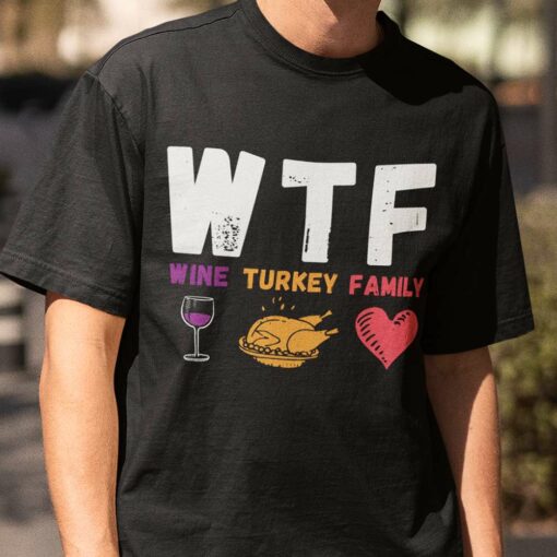 Happy Thanksgiving Wtf Wine Turkey Family Shirt