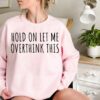 Hold On Let Me Overthink This Funny Introvert Mommy to be Shirt Gift for Mother’s Day